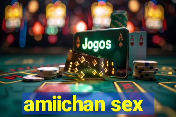 amiichan sex